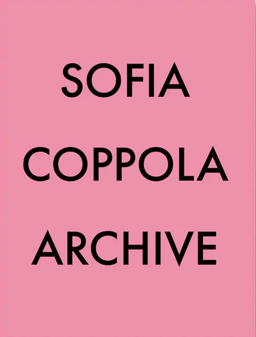 Livre : Sofia Coppola Archive 1999 - 2023 - Maison Caldeira